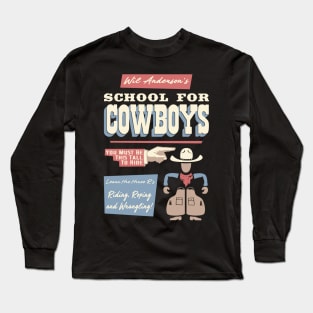 Wil Anderson's School for Cowboys Long Sleeve T-Shirt